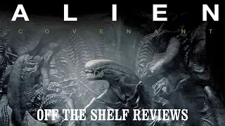 Alien Covenant Review - Off The Shelf Reviews