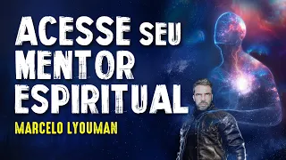 TECNICA DE ACESSO A SEU MENTOR ESPIRITUAL - MARCELO LYOUMAN - Paranormal Experience! - #110