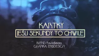 Kartky - Jeżeli Sekundy To Chwile (PavloBeats Blend)