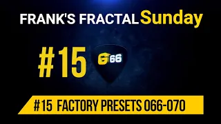 Franks Fractal Sunday #15 | Factory Presets # 066-070 | Frank Steffen Mueller