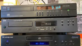 How different are CD players  Arcam ,Vs NAD, Vs Cambridge