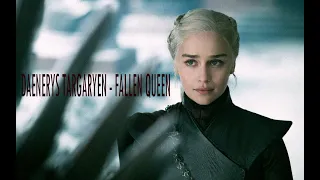 Daenerys Targaryen - Fallen Queen
