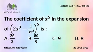 The coefficient of x^5 in the expansion of (2x^3-1/3x^2)^5 is: ?| Binomial Theorem| JEE Mains Maths