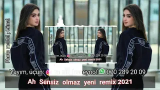 Ahsen Almaz -Ah Sensiz olmaz remix 2022