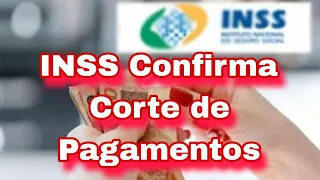 INSS Confirma Corte de Pagamentos