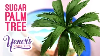 SUGAR PALM TREE Tutorial | Yeners Cake Tips with Serdar Yener from Yeners Way