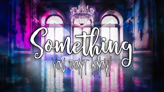 Something You Don't Know - Lyrics - Rachel Rose Mitchell