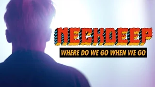 Neck Deep - Where Do We Go When We Go (Official Music Video)