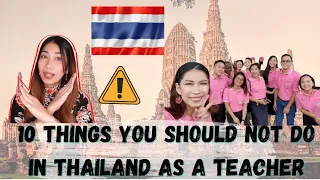 10 THINGS YOU SHOULD NOT DO AS A TEACHER IN THAILAND