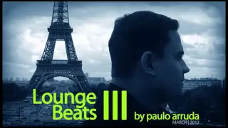 DJ Paulo Arruda - Lounge Beats 3 | Deep & Jazzy House Music