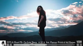 EFIX & Henri Pfr - I'm Goin' Down (feat. Florence Welch & Kid Harpoon)