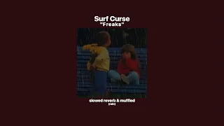 Surf Curse - Freaks (slowed reverb + muffled + rain)