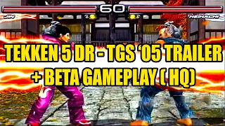 Tekken 5 DR  - TGS Reveal Trailer + Beta Ingame Gamplay Footage 2005