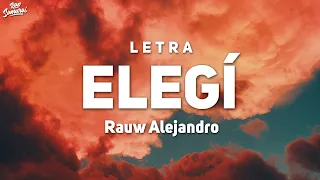 Rauw Alejandro - Elegi (Letra/Lyrics) ft. Dalex, Lenny Tavarez