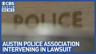 Austin police union steps into lawsuit over oversight