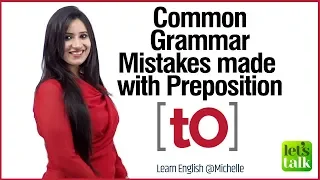 Common English Grammar Mistakes with Prepositions | Using ‘to’ | English Lesson for beginners.