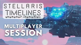 Stellaris Timelines - Multiplayer Session ft. @A_Spec & @Ep3o