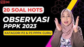 20 SOAL OBSERVASI PPPK 2023!! P2 & P3 HARUS TONTON #pppk #pppk2023 #pppkguru #observasi