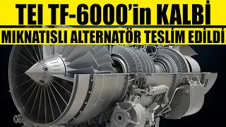 TEI TF6000'in En Önemi Parçası Mıknatıslı Alternatör Teslim Edildi