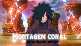 Montagem Coral Edit - Uchiha Madara [Amv/Edit] 4K edit !