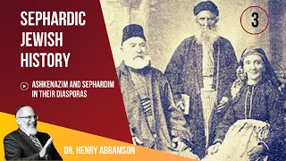 3. Ashkenazim and Sefardim in their Diasporas