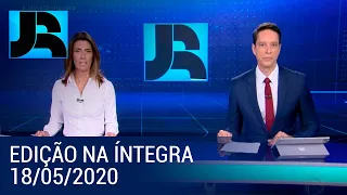 Assista à íntegra do Jornal da Record | 18/05/2020