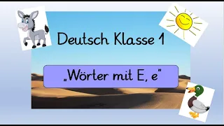 Deutsch Klasse 1: Wörter mit E,e, Lautschulung - mit interaktiven Übungen