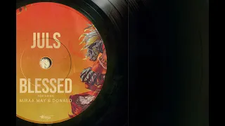 Juls - Blessed (featuring Miraa May and Donae'o) [Official Audio Video]