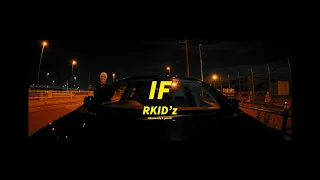 RKID'z - IF (Official Music Video)