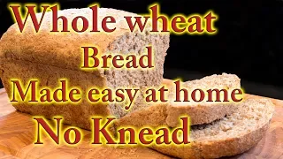 Whole wheat bread made easy at home