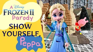 Idina Menzel - Show Yourself (Frozen 2/Peppa Pig Parody) Lydia Oakeson & Friends