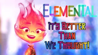 Elemental is Actually Good! You Should Go Watch It!!!