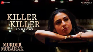 Killer Killer - Murder Mubarak | Sara Ali Khan, Vijay Varma| Sachin-Jigar, Raghav, Asees K | Lyrical