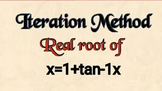 @btechmathshub7050Iteration Method - Real root of x=1+tan-1x