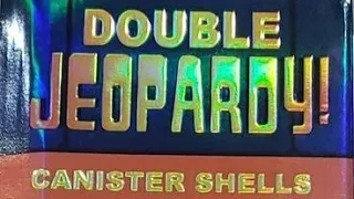 Double Jeopardy! Canister Shells