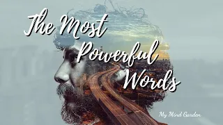 The Most Powerful Words