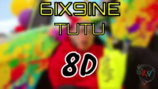 6IX9INE - TUTU 8D Audio [ HEADPHONES RECOMMENDED ]