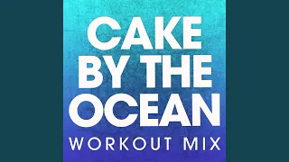 Cake by the Ocean (Workout Mix)