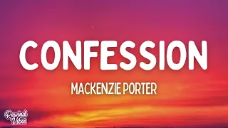 MacKenzie Porter - Confession (Lyrics)