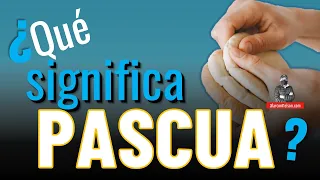 ¿Qué Significa Pascua?