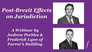 Jurisdiction and Enforcement After Brexit - A Webinar by Farrar's Building