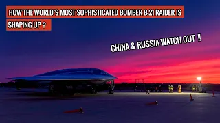 U.S AIR FORCE'S B-21 RAIDER IS GETTING READY AND WILL BE EVEN MORE LETHAL THAN B-2 SPIRIT !