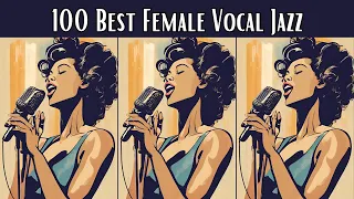 100 Best Female Vocal Jazz [Female Vocale Jazz, Smooth Jazz, Jazz Classics]