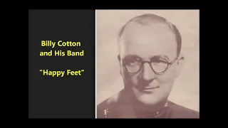Billy Cotton and His Band "Happy Feet" (you know the Paul Whiteman version with Bing Crosby, yes?)