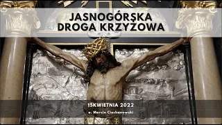 Jasnogórska Droga Krzyżowa | Wielki Piątek 2022 | o. Marcin Ciechanowski