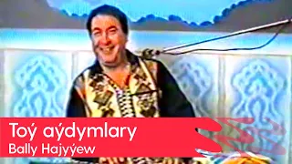 Bally Hajyyew - Toy aydymlary | (Turkmen toyy - 3)