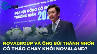 Bản tin: NovaGroup và ông Bùi Thành Nhơn CÓ THÁO CHẠY khỏi Novaland? | CafeLand