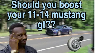 Should you boost your 11-14 mustang gt??