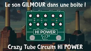 Le son Gilmour dans une boîte - Crazy Tube Circuits Hi Power