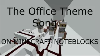 The Office Theme Song on Minecraft Noteblocks